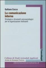 La comunicazione interna. Strategie e strumenti psicologici per le organizzazioni motivanti