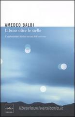 Il buio oltre le stelle. L'esplorazione dei lati oscuri dell'universo Il buio oltre le stelle. L'esplorazione dei lati oscuri dell'universo