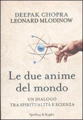 Le due anime del mondo. Un dialogo tra spiritualit� e scienza