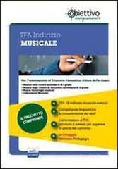 TFA Musicale. Pacchetto promozionale per la preparazione ai test di accesso. Con software di simulazione TFA Musicale. Pacchetto promozionale per la preparazione ai test di accesso. Con software di simulazione