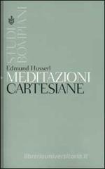 Meditazioni cartesiane. Con l'aggiunta dei Discorsi parigini Meditazioni cartesiane. Con l'aggiunta dei Discorsi parigini