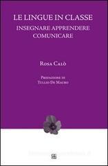 Le lingue in classe. Insegnare, apprendere, comunicare Le lingue in classe. Insegnare, apprendere, comunicare