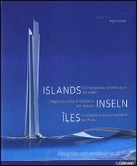 Islands. Contemporary architecture on water. Ediz. inglese, tedesca e francese Islands. Contemporary architecture on water. Ediz. inglese, tedesca e francese