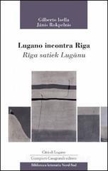 Lugano incontra Riga-Riga satiek Lugano Lugano incontra Riga-Riga satiek Lugano