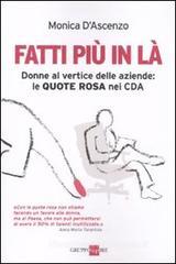 Fatti pił in lą. Donne al vertice delle aziende: le quote rosa nei CDA Fatti pił in lą. Donne al vertice delle aziende: le quote rosa nei CDA