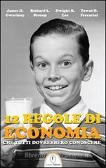 12 regole di economia che tutti dovrebbero conoscere 12 regole di economia che tutti dovrebbero conoscere