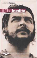Il Che inedito. Il Guevara sconosciuto, anche a Cuba