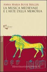 La musica medievale e l'arte della memoria La musica medievale e l'arte della memoria