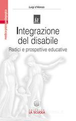 Integrazione del disabile. Radici e prospettive educative