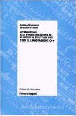 Introduzione alla programmazione ed elementi di strutture dati con il linguaggio C++ Introduzione alla programmazione ed elementi di strutture dati con il linguaggio C++