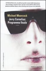 Jerry Cornelius: programma finale Jerry Cornelius: programma finale