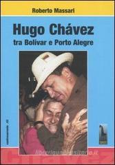 Hugo Ch�vez tra Bolivar e Porto Alegre
