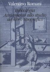 Bibliologia. Avviamento allo studio del libro tipografico Bibliologia. Avviamento allo studio del libro tipografico