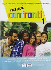 Nuovi Confronti. Percorsi e riflessioni di cultura religiosa per il biennio della Scuola superiore vol.1 Nuovi Confronti. Percorsi e riflessioni di cultura religiosa per il biennio della Scuola superiore vol.1