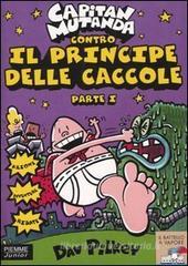 Capitan Mutanda contro il principe delle caccole vol.1 Capitan Mutanda contro il principe delle caccole vol.1