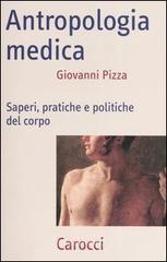 Antropologia medica. Saperi, pratiche e politiche del corpo Antropologia medica. Saperi, pratiche e politiche del corpo