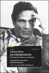 Una lunga incomprensione. Pasolini fra destra e sinistra Una lunga incomprensione. Pasolini fra destra e sinistra