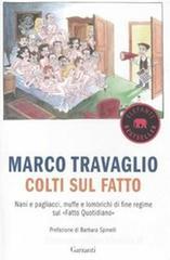 Colti sul Fatto. Nani e pagliacci, muffe e lombrichi di fine regime sul «Fatto Quotidiano» Colti sul Fatto. Nani e pagliacci, muffe e lombrichi di fine regime sul «Fatto Quotidiano»