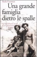 Una grande famiglia dietro le spalle. La straordinaria storia di tre generazioni di attori Una grande famiglia dietro le spalle. La straordinaria storia di tre generazioni di attori