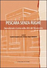 Pescara senza rughe. Demolizioni e tutela nella citt� del Novecento