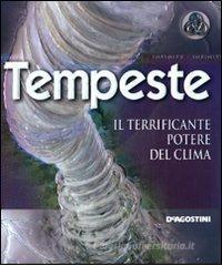 Tempeste. Il terrificante potere del clima