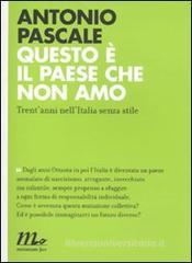 Questo � il paese che non amo. Trentanni nellItalia senza stile. eBook