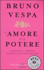 L' amore e il potere. Da Rachele a Veronica, un secolo di storia italiana