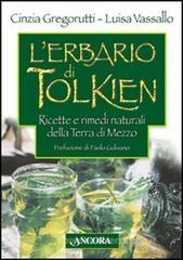 L' erbario di Tolkien. Ricette e rimedi naturali della Terra di Mezzo L' erbario di Tolkien. Ricette e rimedi naturali della Terra di Mezzo