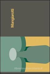 Mangiarotti. Catalogo della mostra (Mantova, 12 settembre-8 novembre 2009)