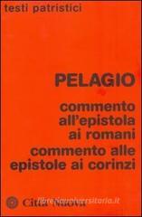 Commento all'epistola ai romani. Commento alle epistole ai corinzi Commento all'epistola ai romani. Commento alle epistole ai corinzi