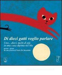 Di dieci gatti voglio parlare. Uno, due, molti di pių di una casa dipinta del blu Di dieci gatti voglio parlare. Uno, due, molti di pių di una casa dipinta del blu