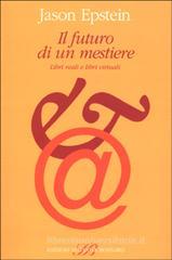 Il futuro di un mestiere. Libri reali e libri virtuali Il futuro di un mestiere. Libri reali e libri virtuali