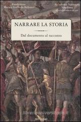 Narrare la storia. Dal documento al racconto Narrare la storia. Dal documento al racconto