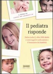 Confronta prezzi Il pediatra risponde. Dalla A alla Z, oltre 1000 dubbi e interrogativi sulla salute e il...