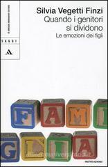 Quando i genitori si dividono. Le emozioni dei figli Quando i genitori si dividono. Le emozioni dei figli