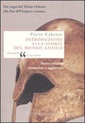 Introduzione alla storia del mondo antico. Dai regni del Vicino Oriente alla fine dell'Impero romano