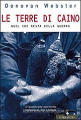 Le terre di Caino. Quel che resta della guerra Le terre di Caino. Quel che resta della guerra