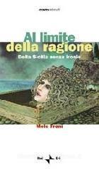 Al limite della ragione. Dalla Sicilia senza ironie Al limite della ragione. Dalla Sicilia senza ironie