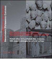Citt� storiche, siti archeologici, musei. Strategie di ricerca CNR per il patrimonio culturale. Ediz. italiana e inglese