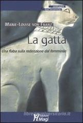 La gatta. Una fiaba sulla redenzione del femminile La gatta. Una fiaba sulla redenzione del femminile