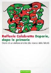 Doparie, dopo le primarie. Diario di un elettore errante alla ricerca della felicit�