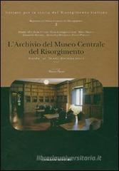 L' Archivio del Museo Centrale del Risorgimento. Guida ai fondi documentari L' Archivio del Museo Centrale del Risorgimento. Guida ai fondi documentari