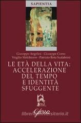 Le età della vita. Accelerazione del tempo e identità sfuggente Le età della vita. Accelerazione del tempo e identità sfuggente