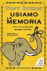 Usiamo la memoria per ricordare quasi tutto Usiamo la memoria per ricordare quasi tutto