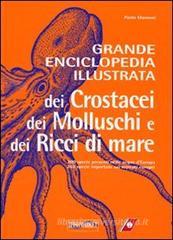 Grande enciclopedia illustrata dei crostacei, dei molluschi e dei ricci di mare Grande enciclopedia illustrata dei crostacei, dei molluschi e dei ricci di mare