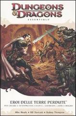 Dungeons & Dragons Essentials. Eroi delle terre perdute Dungeons & Dragons Essentials. Eroi delle terre perdute