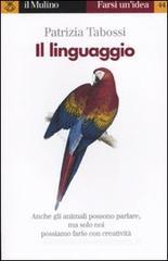 Il linguaggio Il linguaggio