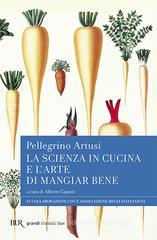 La scienza in cucina e larte di mangiare bene. eBook