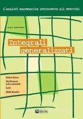 Integrali generalizzati Integrali generalizzati