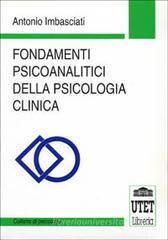Fondamenti psicoanalitici della psicologia clinica Fondamenti psicoanalitici della psicologia clinica